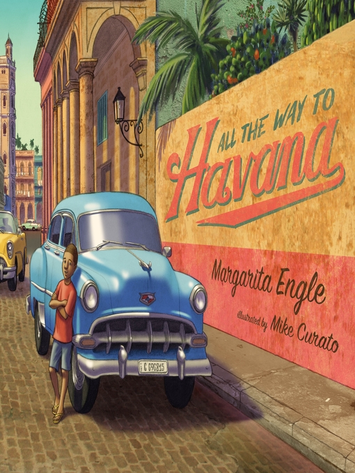 Title details for All the Way to Havana by Margarita Engle - Wait list